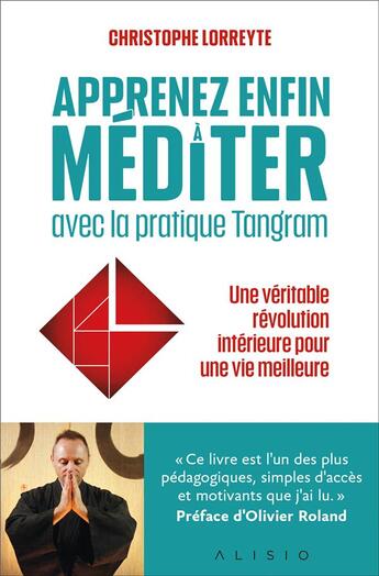 Couverture du livre « Apprenez enfin à méditer avec la pratique Tangram » de Christophe Lorreyte aux éditions Alisio