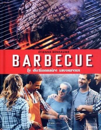 Couverture du livre « Les amis et le barbecue » de Etienne Renaume aux éditions Casa