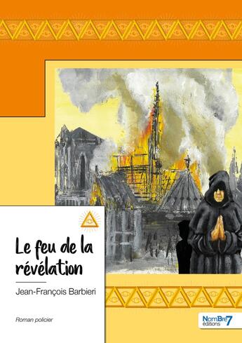 Couverture du livre « Le feu de la révélation » de Jean-Francois Barbieri aux éditions Nombre 7