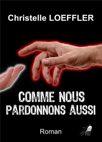 Couverture du livre « Comme nous pardonnons aussi... » de Loeffler Christelle aux éditions Libre2lire