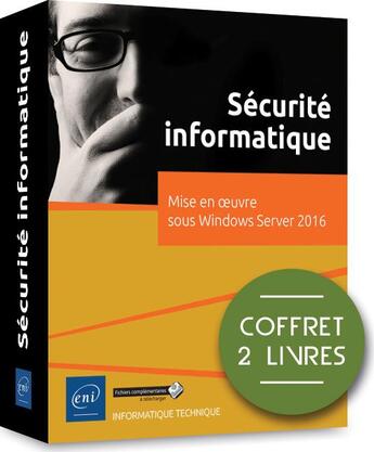 Couverture du livre « Sécurité informatique ; coffret de 2 livres : mise en oeuvre sous Windows Server 2016 » de  aux éditions Eni