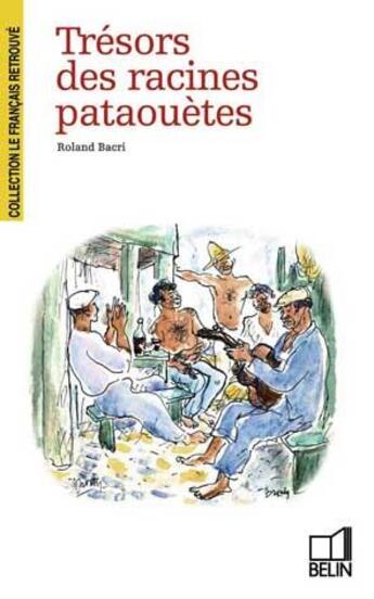 Couverture du livre « Tresors des racines pataouetes » de Roland Bacri aux éditions Belin