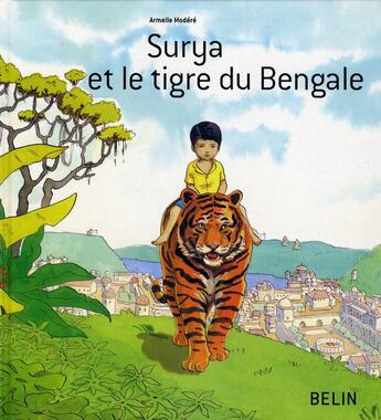 Couverture du livre « Surya et le tigre du Bengale » de Modere Armelle aux éditions Belin Education