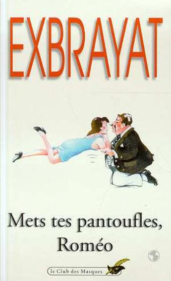 Couverture du livre « Mets tes pantoufles romeo » de Charles Exbrayat aux éditions Le Livre De Poche