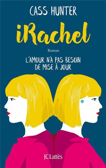 Couverture du livre « Irachel ; l'amour n'a pas besoin de mise à jour » de Cass Hunter aux éditions Lattes