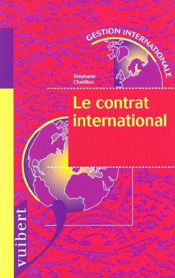 Couverture du livre « Le Contrat International » de Stephane Chatillon aux éditions Vuibert