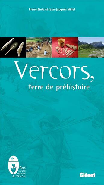 Couverture du livre « Vercors ; terre de préhistoire » de Pierre Bintz et Jean-Jacques Millet aux éditions Editions De L'atelier