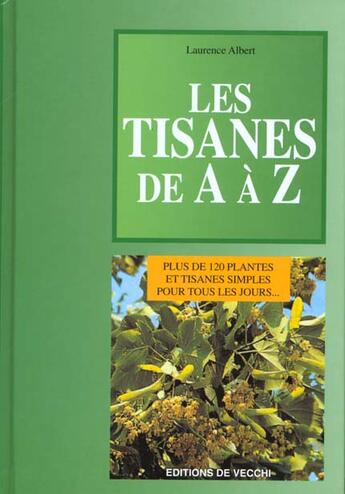 Couverture du livre « Les tisanes de a a z » de Laurence Albert aux éditions De Vecchi