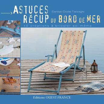 Couverture du livre « Astuces récup du bord de mer » de Crolle-Terzaghi aux éditions Ouest France