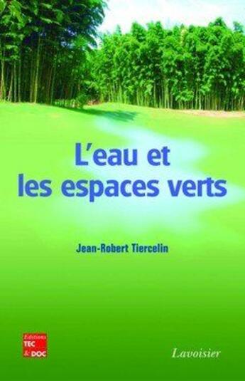 Couverture du livre « L'eau et les espaces verts » de Jean-Robert Tiercelin aux éditions Tec Et Doc