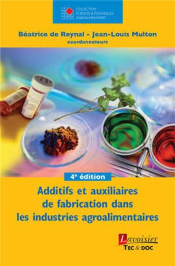 Couverture du livre « Additifs et auxiliaires de fabrication dans les industries agroalimentaires » de Multon/De aux éditions Tec Et Doc