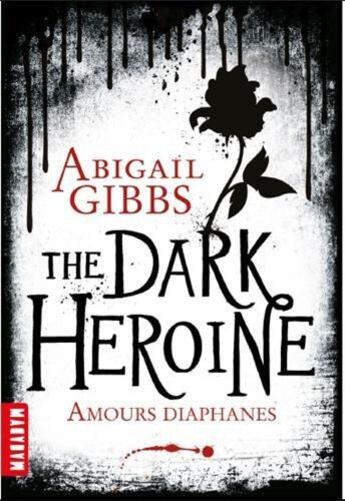 Couverture du livre « The dark heroine t.1 ; amours diaphanes » de Amélie Sarn et Abigail Gibbs aux éditions Milan