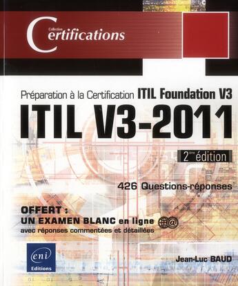 Couverture du livre « ITIL V3-2011 ; préparation à la certification ITIL Foundation V3 (2e édition) » de Jean-Luc Baud aux éditions Eni