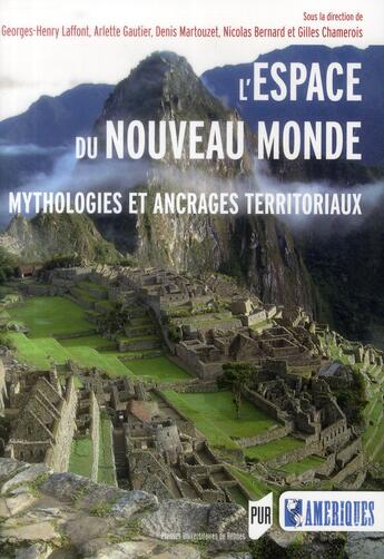 Couverture du livre « L'espace du Nouveau Monde ; mythologies et ancrages territoriaux » de  aux éditions Pu De Rennes