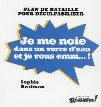 Couverture du livre « Je me noie dans un verre d'eau et je vous emm... ! » de Sophie Brafman aux éditions First