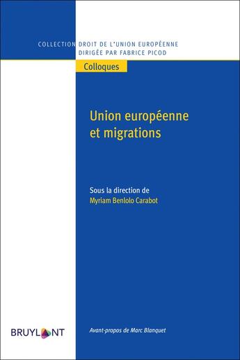 Couverture du livre « Union européenne et migrations » de Myriam Benlolo-Carabot aux éditions Bruylant