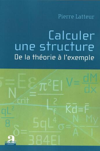 Couverture du livre « Calculer une structure ; de la théorie à l'exemple » de Pierre Latteur aux éditions Academia