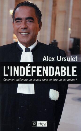 Couverture du livre « L'indéfendable » de Alex Ursulet aux éditions Archipel