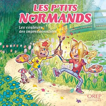 Couverture du livre « Les p'tits Normands : Les couleurs des impressionnistes » de Aurelie Derreumaux et Laurent Granier et Jose Mauduit aux éditions Orep