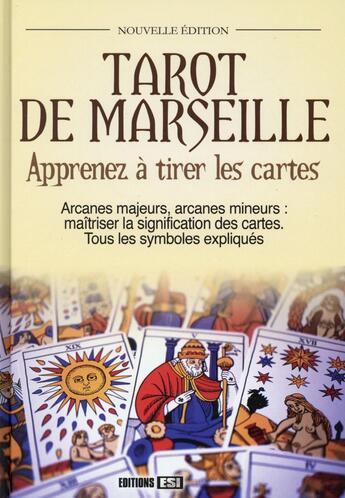 Couverture du livre « Tarot de Marseille ; apprenez à tirer les cartes (3e édition) » de Sidonie Gaucher aux éditions Editions Esi