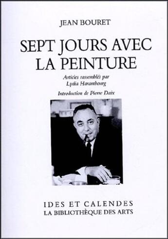 Couverture du livre « Sept jours avec la peinture » de Jean Bouret aux éditions Ides Et Calendes