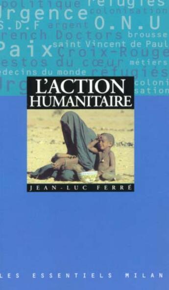 Couverture du livre « L'Action Humanitaire » de Jean-Luc Ferre aux éditions Milan