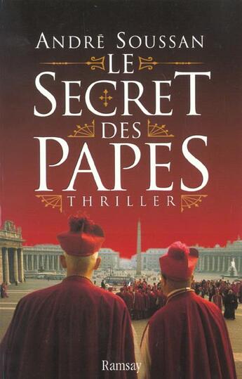 Couverture du livre « Le secret des papes » de Andre Soussan aux éditions Ramsay