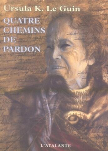 Couverture du livre « Quatre chemins de pardon » de Ursula K. Le Guin aux éditions L'atalante