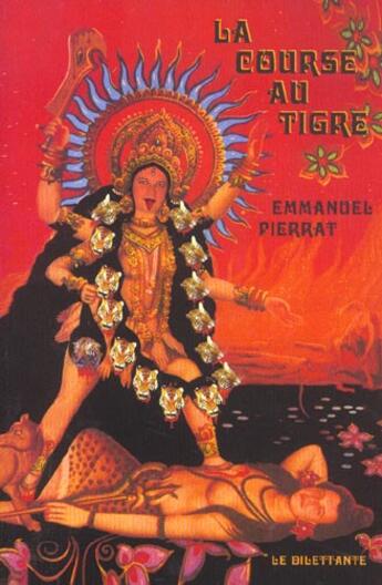 Couverture du livre « La course au tigre » de Emmanuel Pierrat aux éditions Le Dilettante