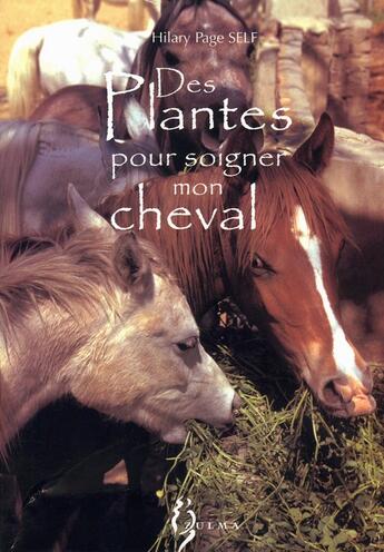 Couverture du livre « Des plantes pour soigner mon cheval » de Page Hilary Self aux éditions Zulma