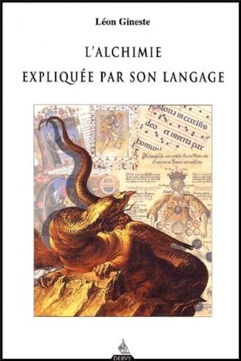 Couverture du livre « L'alchimie expliquee par son langage » de Leon Gineste aux éditions Dervy