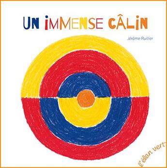 Couverture du livre « Un immense câlin » de Jerome Ruillier aux éditions Elan Vert