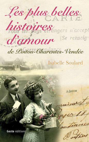 Couverture du livre « Les plus belles histoires d'amour de Poitou-Charentes-Vendée » de Isabelle Soulard aux éditions Geste