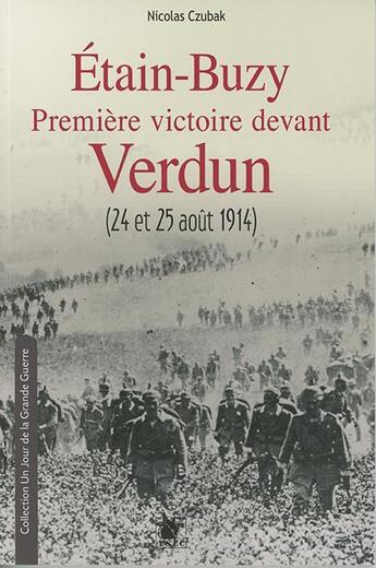 Couverture du livre « Etain-Buzy : première victoire devant Verdun ; 24 et 25 août 1914 » de Nicolas Czubak aux éditions Ysec