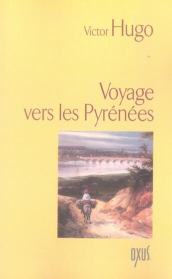 Couverture du livre « Voyage vers les Pyrénées » de Victor Hugo aux éditions Oxus