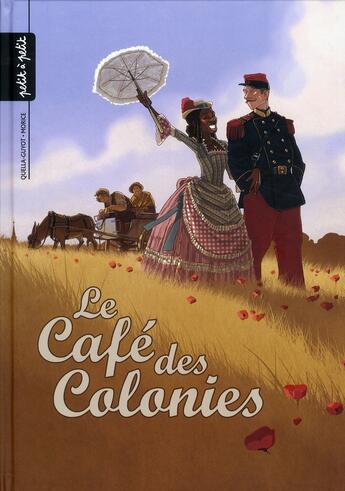 Couverture du livre « Le café des colonies » de Didier Quella-Guyot et Sebastien Morice aux éditions Petit A Petit