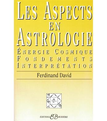 Couverture du livre « Les aspects en astrologie » de Ferdinand David aux éditions Bussiere