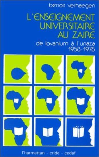 Couverture du livre « L'enseignement universitaire au Zaire : de Lovanium à Unaza (1958-1978) » de Benoit Verhaegen aux éditions L'harmattan