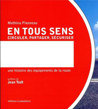 Couverture du livre « En tous sens : circuler, partager, sécuriser » de Mathieu Flonneau aux éditions Loubatieres