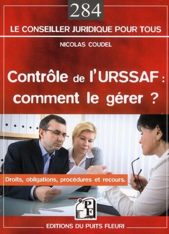 Couverture du livre « Contrôle de l'urssaf ; comment le gérer ? droits, obligations, procédures et recours. » de Nicolas Coudel aux éditions Puits Fleuri