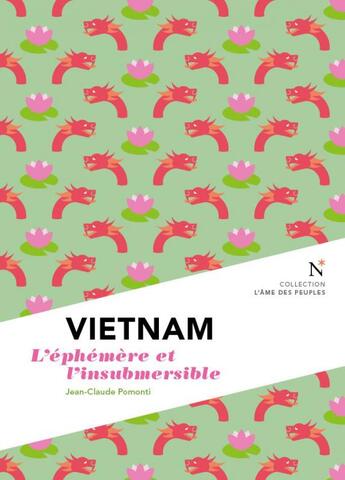 Couverture du livre « Vietnam ; l'éphémère et l'insubmersible » de Jean-Claude Pomonti aux éditions Nevicata