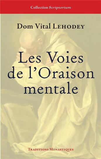 Couverture du livre « Les voies de l'oraison mentale » de Dom Vital Lehodey aux éditions Traditions Monastiques