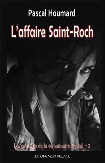 Couverture du livre « L'affaire Saint-Roch » de Pascal Houmard aux éditions Mon Village