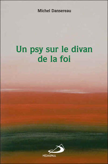 Couverture du livre « Un psy sur le divan de la foi » de Michel Dansereau aux éditions Mediaspaul