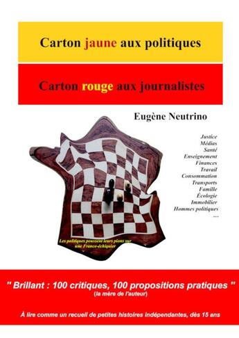 Couverture du livre « Carton jaune aux politiques ; carton rouge aux journalistes » de Eugene Neutrino aux éditions Diode