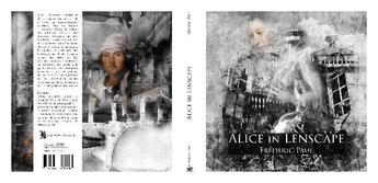 Couverture du livre « Alice in Lenscape » de Frederic Paul aux éditions Editions Du Bailli