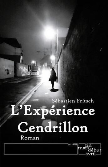 Couverture du livre « L'expérience Cendrillon » de Sebastien Fritsch aux éditions Fin Mars Debut Avril