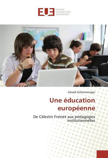 Couverture du livre « Une education europeenne » de Gerald Schlemminger aux éditions Editions Universitaires Europeennes