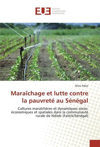 Couverture du livre « Maraichage et lutte contre la pauvrete au senegal » de Ndao Aliou aux éditions Editions Universitaires Europeennes