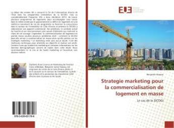 Couverture du livre « Strategie marketing pour la commercialisation de logement en masse - le cas de la sicogi » de Kassou Benjamin aux éditions Editions Universitaires Europeennes